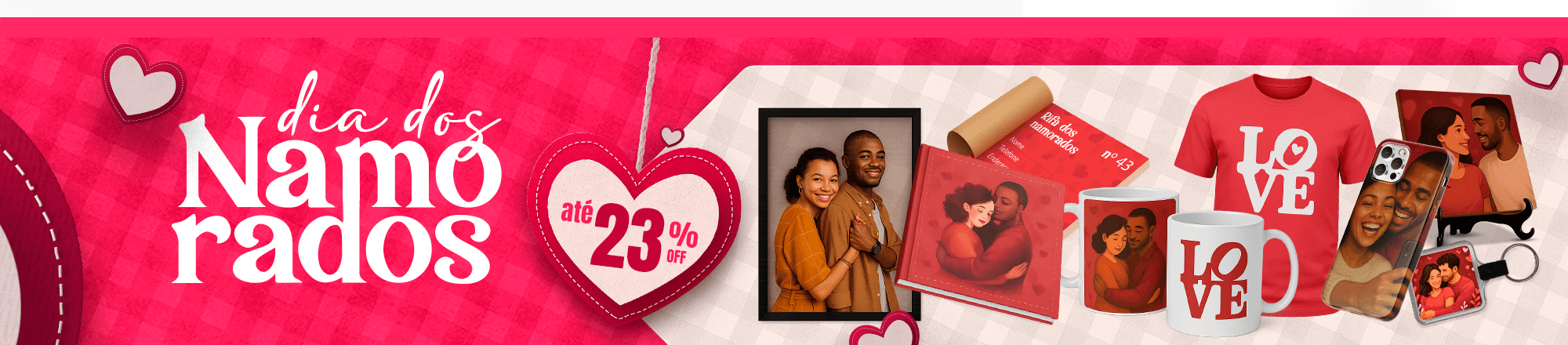 Banner promocional Dia dos Namorados — até 23% de desconto em presentes personalizados